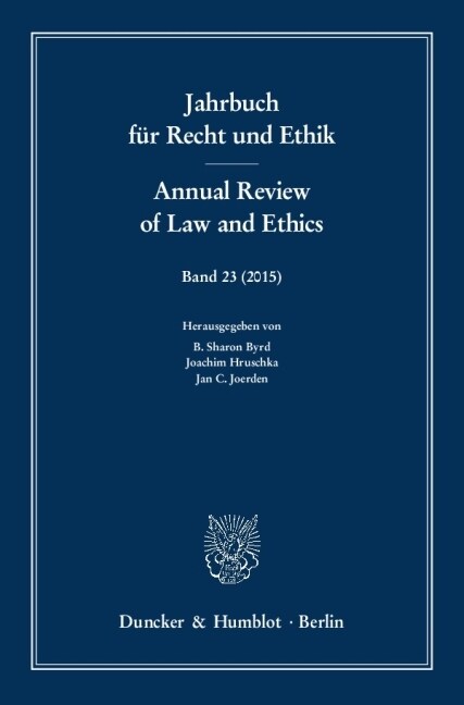 Jahrbuch Fur Recht Und Ethik / Annual Review of Law and Ethics: Bd. 23 (215). Themenschwerpunkt: Recht Und Ethik Im Internet / Law and Ethics on the I (Paperback)