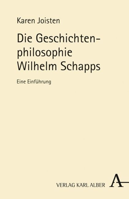 Die Geschichtenphilosophie Wilhelm Schapps: Eine Einfuhrung (Paperback, 1. Auflage)