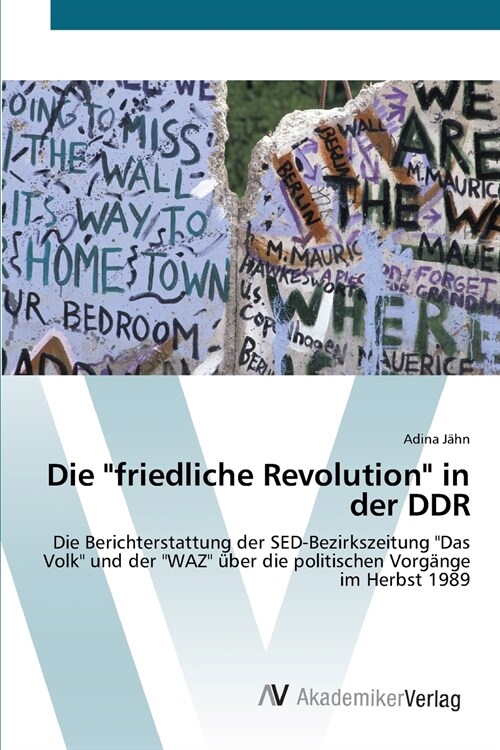 Die friedliche Revolution in der DDR (Paperback)
