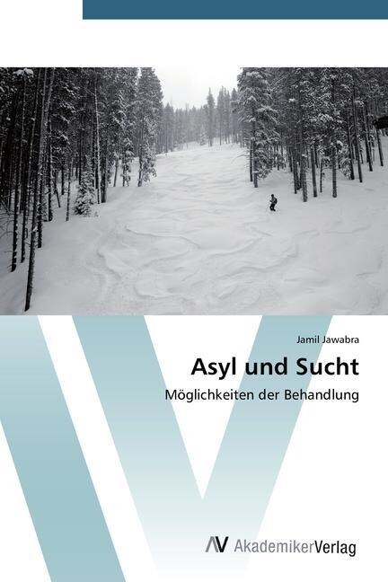 Asyl und Sucht (Paperback)