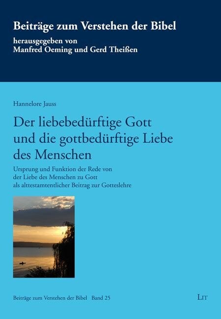 Der liebebedurftige Gott und die gottbedurftige Liebe des Menschen (Paperback)