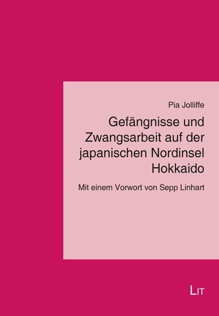 Gefangnisse und Zwangsarbeit auf der japanischen Nordinsel Hokkaido (Paperback)