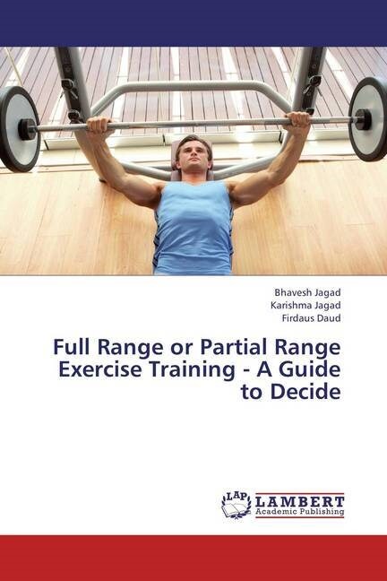 Full Range or Partial Range Exercise Training - A Guide to Decide (Paperback)