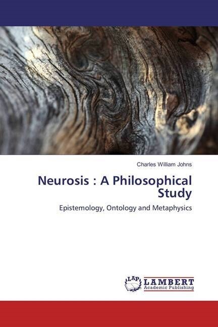 Neurosis : A Philosophical Study (Paperback)