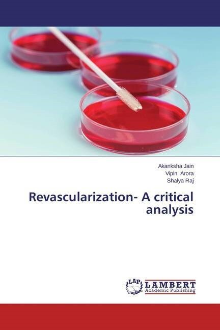 Revascularization- A critical analysis (Paperback)