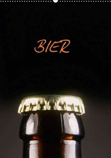 Bier (CH-Version) (Wandkalender 2018 DIN A2 hoch) (Calendar)