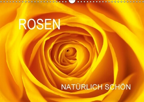 Rosen naturlich schon (Wandkalender 2018 DIN A3 quer) (Calendar)