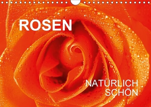 Rosen naturlich schonAT-Version (Wandkalender 2018 DIN A4 quer) (Calendar)
