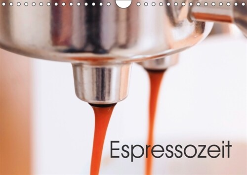 Espressozeit (Wandkalender 2018 DIN A4 quer) (Calendar)