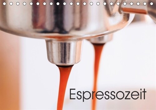 Espressozeit (Tischkalender 2018 DIN A5 quer) (Calendar)