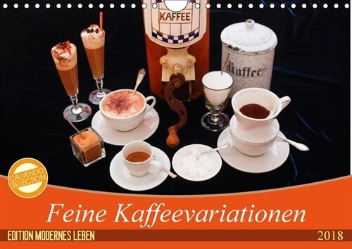 Feine Kaffeevariationen (Wandkalender 2018 DIN A4 quer) (Calendar)