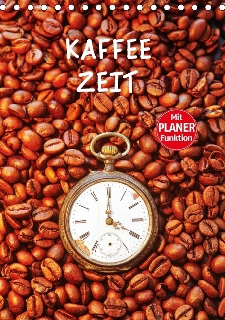 Kaffeezeit (Tischkalender 2018 DIN A5 hoch) (Calendar)