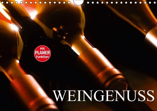 Weingenuss (Wandkalender 2018 DIN A4 quer) (Calendar)