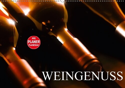 Weingenuss (Wandkalender 2018 DIN A2 quer) (Calendar)