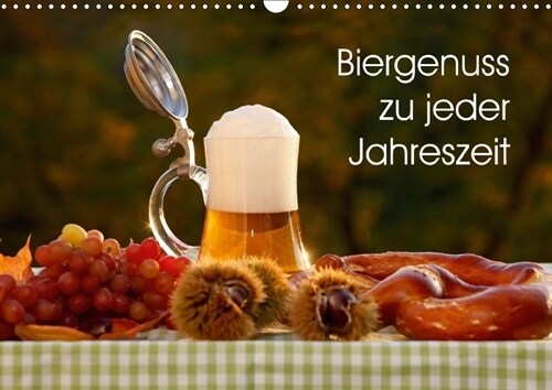 Biergenuss zu jeder Jahreszeit (Wandkalender 2018 DIN A3 quer) (Calendar)