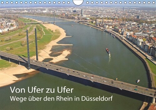 Von Ufer zu Ufer, Wege uber den Rhein in Dusseldorf (Wandkalender 2019 DIN A4 quer) (Calendar)