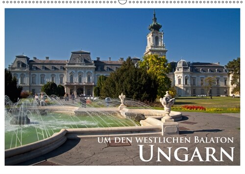 Ungarn - um den westlichen Balaton (Wandkalender 2019 DIN A2 quer) (Calendar)