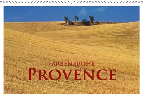 Farbenfrohe Provence (Wandkalender 2019 DIN A3 quer) (Calendar)