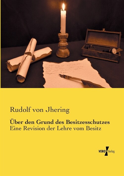 ?er den Grund des Besitzesschutzes: Eine Revision der Lehre vom Besitz (Paperback)