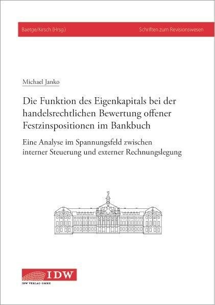 Die Funktion des Eigenkapitals bei der handelsrechtlichen Bewertung offener Festzinspositionen im Bankbuch (Hardcover)