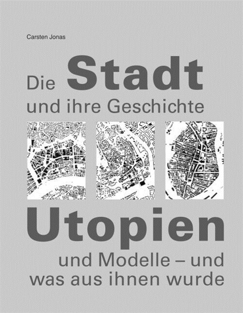 Die Stadt und ihre Geschichte (Paperback)