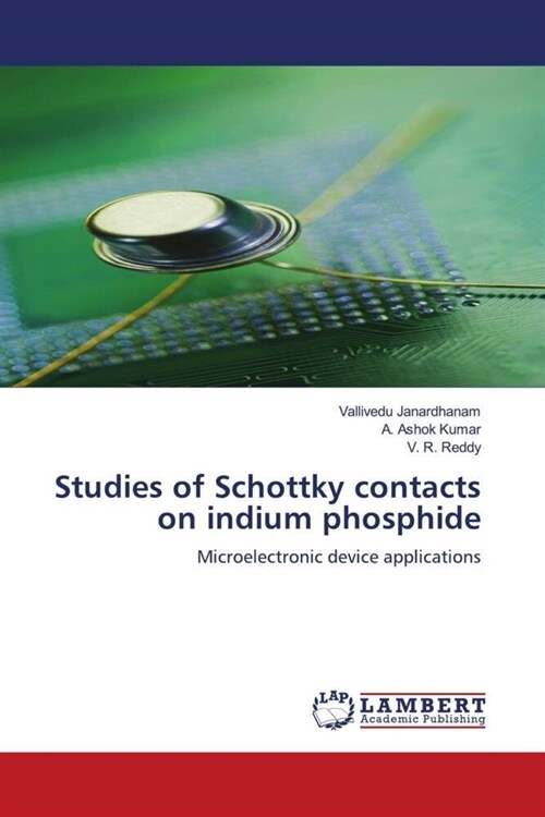 Studies of Schottky contacts on indium phosphide (Paperback)