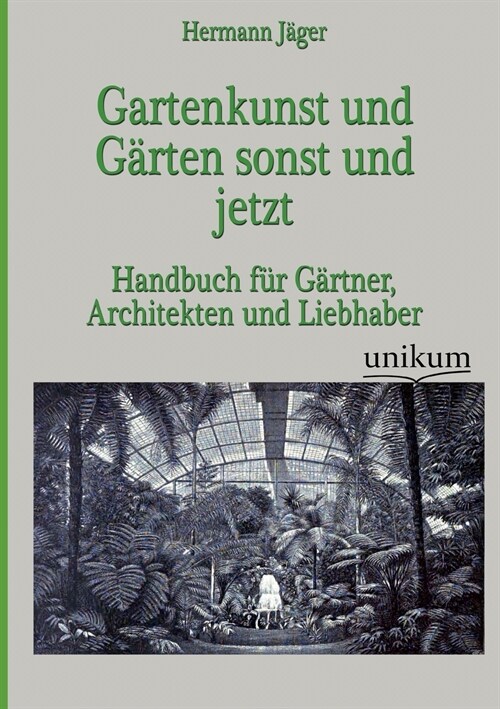 Gartenkunst Und G?ten Sonst Und Jetzt (Paperback)