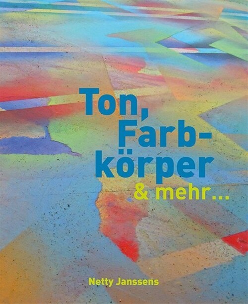 Ton, Farbkorper & mehr (Hardcover)