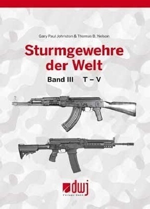 Sturmgewehre der Welt. Bd.3 (Hardcover)