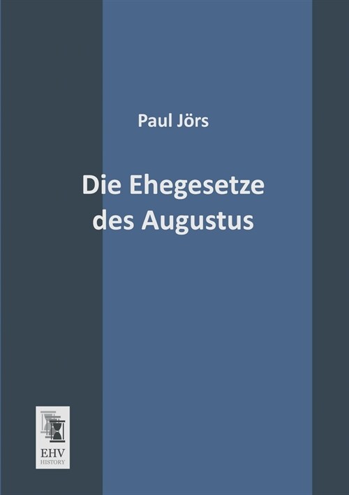 Die Ehegesetze des Augustus (Paperback)