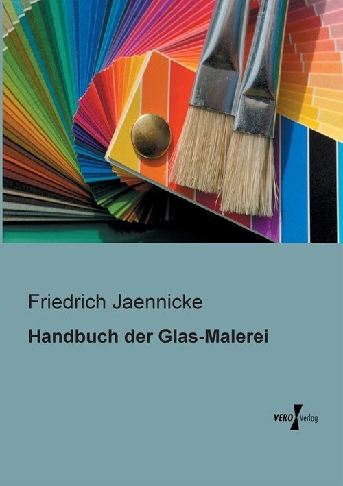 Handbuch der Glas-Malerei (Paperback)