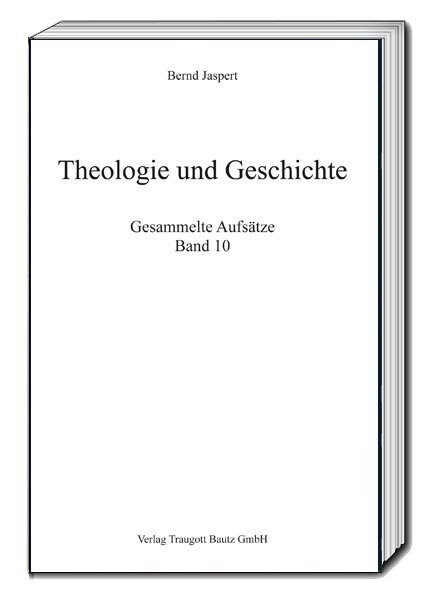 Theologie und Geschichte, Gesammelte Aufsatze. Bd.10 (Paperback)