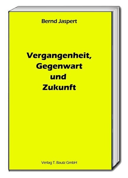 Vergangenheit, Gegenwart und Zukunft (Paperback)