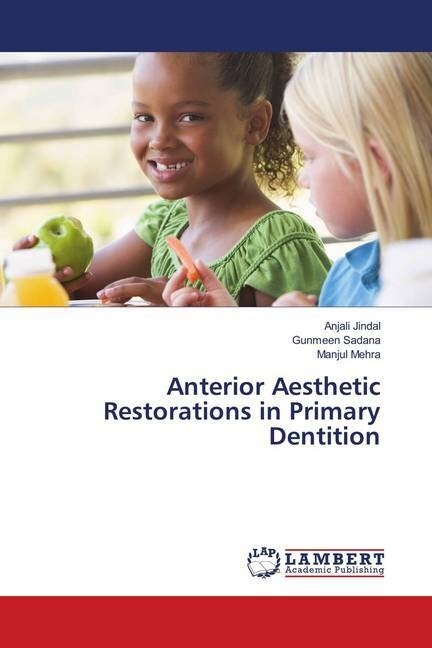 Anterior Aesthetic Restorations in Primary Dentition (Paperback)