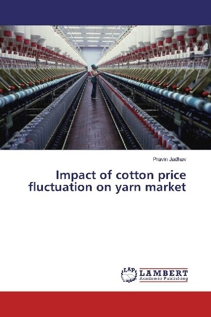 Impact of cotton price fluctuation on yarn market (Paperback)