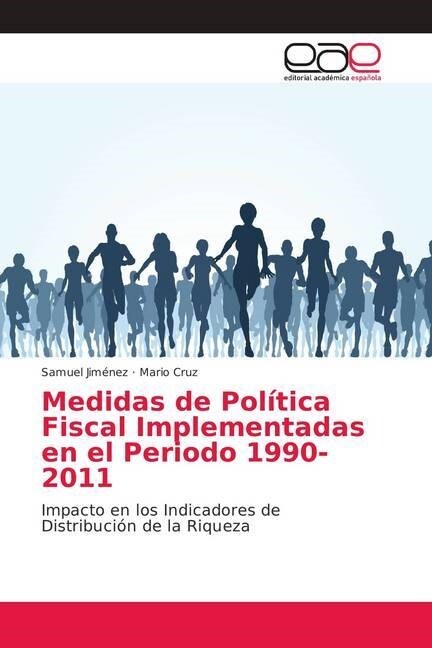 Medidas de Pol?ica Fiscal Implementadas en el Periodo 1990-2011 (Paperback)