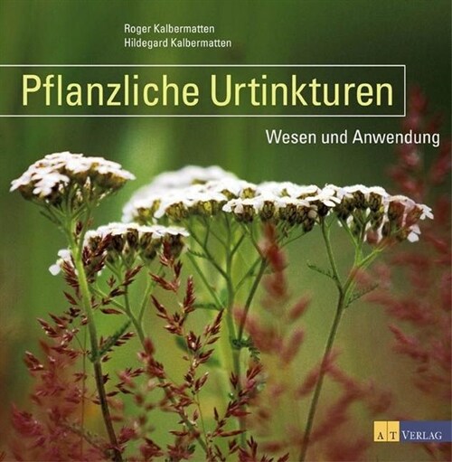 Pflanzliche Urtinkturen (Hardcover)