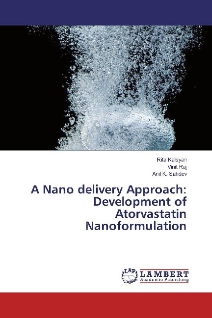 A Nano delivery Approach: Development of Atorvastatin Nanoformulation (Paperback)