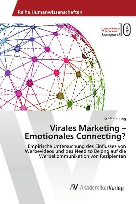 Virales Marketing - Emotionales Connecting？ (Paperback)