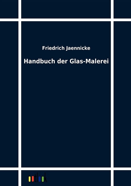 Handbuch der Glas-Malerei (Paperback)