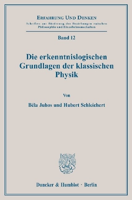 Die Erkenntnislogischen Grundlagen Der Klassischen Physik (Paperback)