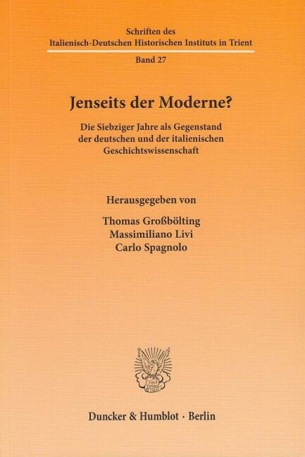 Jenseits Der Moderne?: Die Siebziger Jahre ALS Gegenstand Der Deutschen Und Der Italienischen Geschichtswissenschaft (Paperback)