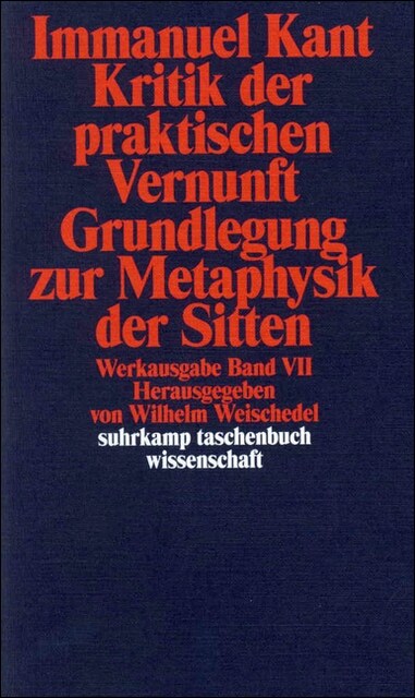 Kritik der praktischen Vernunft. Grundlegung zur Metaphysik der Sitten (Paperback)