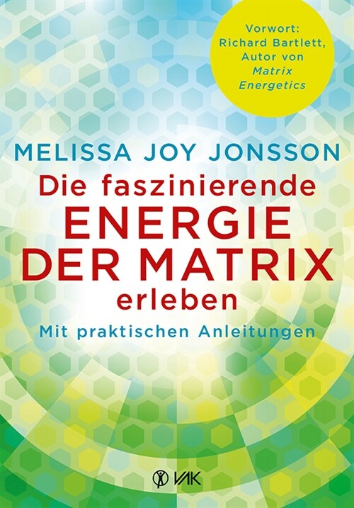 Die faszinierende Energie der Matrix erleben (Paperback)