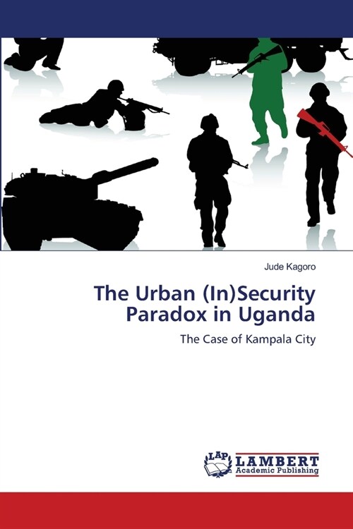 The Urban (In)Security Paradox in Uganda (Paperback)