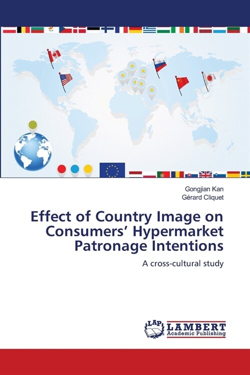 Effect of Country Image on Consumers Hypermarket Patronage Intentions (Paperback)