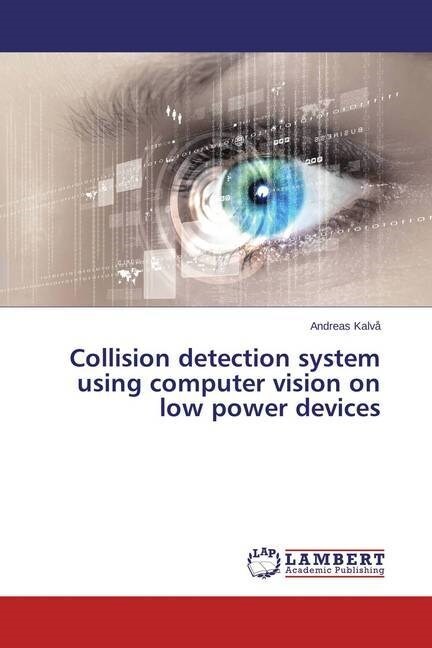 Collision detection system using computer vision on low power devices (Paperback)