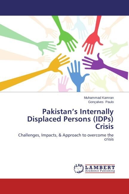 Pakistans Internally Displaced Persons (IDPs) Crisis (Paperback)