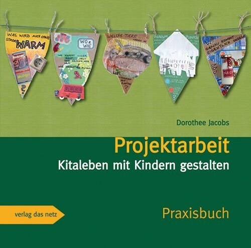 Projektarbeit - Kitaleben mit Kindern gestalten (Paperback)