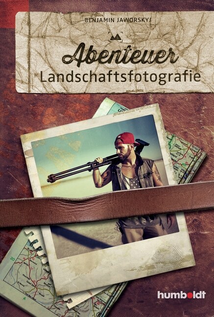Abenteuer Landschaftsfotografie (Paperback)